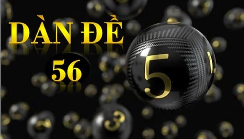 Đề Về 56 Hôm Sau Đánh Con Gì? Cách Chọn Số Hay Nhất 3 Các dàn đề liên quan đến đề về 56 hôm sau đánh con gì