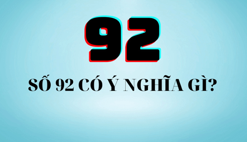 Đề về 92 hôm sau đánh con gì theo phong thuỷ