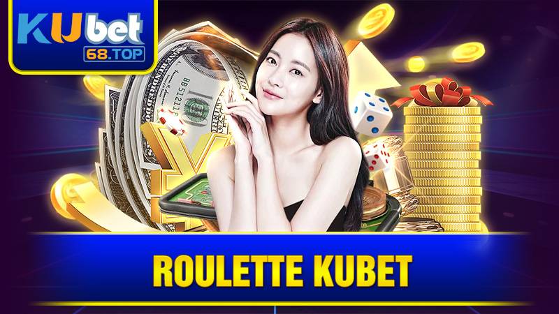 Roulette Kubet: Hướng Dẫn Luật Và Cách Chơi Chi Tiết 2026 1 Roulette Kubet